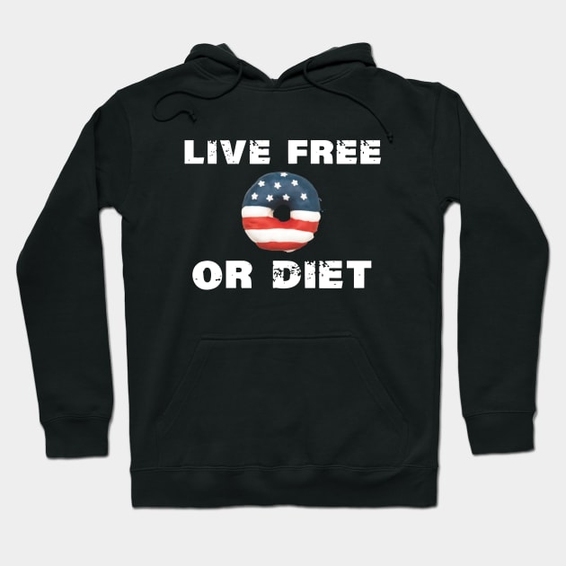 Live Free or Diet Live Free or Die Hoodie by Ghost Of A Chance 